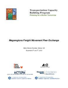 Transportation Capacity Building Program Planning for a Better Tomorrow Megaregions Freight Movement Peer Exchange