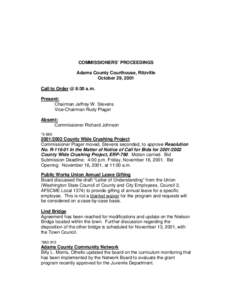 COMMISSIONERS’ PROCEEDINGS Adams County Courthouse, Ritzville October 29, 2001 Call to Order @ 8:30 a.m. Present: Chairman Jeffrey W. Stevens