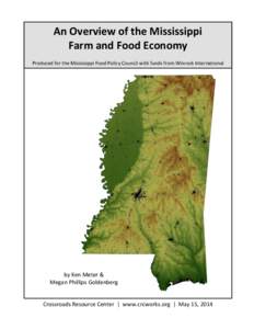 An	
  Overview	
  of	
  the	
  Mississippi	
   Farm	
  and	
  Food	
  Economy 	
   Produced	
  for	
  the	
  Mississippi	
  Food	
  Policy	
  Council	
  with	
  funds	
  from	
  Winrock	
  Internation