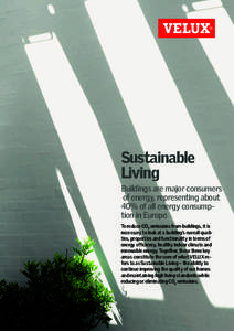 Sustainable Living Buildings are major consumers of energy, representing about 40% of all energy consump­ tion in Europe.