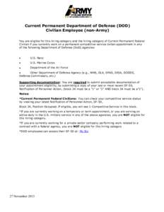 Current Permanent Department of Defense (DOD) Civilian Employee (non-Army) You are eligible for this hiring category and the hiring category of Current Permanent Federal Civilian if you currently work on a permanent comp