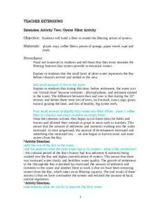 TEACHER EXTENSIONS Extension Activity Two: Oyster Filter Activity Objective: Students will build a filter to model the filtering action of oysters. Materials: plastic cups, coffee filters, pieces of sponge, paper towel, 