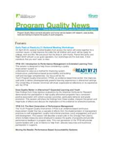 Features Early Peek at Ready by 21 National Meeting Workshops On April 22-24, several hundred leaders from across the nation will come together for a common cause: to help improve the odds that all children and youth wil