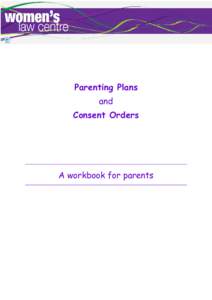 Parenting Plans and Consent Orders A workbook for parents