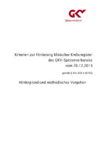 Kriterien zur Förderung klinischer Krebsregister des GKV-Spitzenverbandes vomgemäß § 65c SGB V (KFRG)  Hintergrund und methodisches Vorgehen