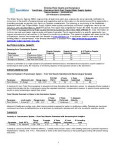 Drinking Water Quality and Compliance SaskWater – Saskatoon North East Treated Water Supply System Station Number – SK05HH0346 2014 Notice to Consumers The Water Security Agency (WSA) requires that, at least once eac