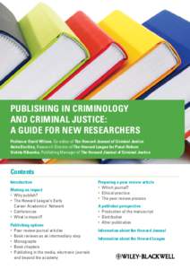 Publishing in Criminology and Criminal Justice: A Guide for New Researchers Professor David Wilson, Co-editor of The Howard Journal of Criminal Justice Anita Dockley, Research Director of The Howard League for Penal Refo