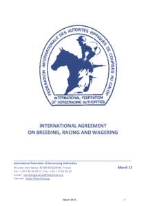 INTERNATIONAL AGREEMENT ON BREEDING, RACING AND WAGERING ________________________________________________________________________________ International Federation of Horseracing Authorities 46 place Abel Gance, 92100 BOU
