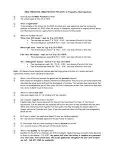 RMSC PRESCHOOL REGISTRATION FORFrequently Asked Questions Q. A. How long has the RMSC Preschool existed? The school began on this site in 1976.