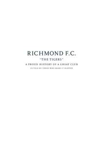 Richmond F.c. “ T he T igers” a proud history of a great club as told by those who made it happen  Richmond F.c.