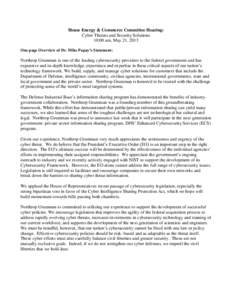 House Energy & Commerce Committee Hearing: Cyber Threats and Security Solutions 10:00 am, May 21, 2013 One page Overview of Dr. Mike Papay’s Statement:  Northrop Grumman is one of the leading cybersecurity providers to
