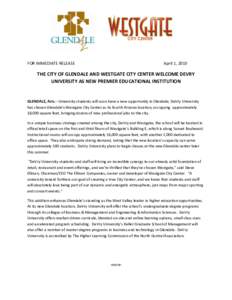 FOR IMMEDIATE RELEASE  April 1, 2010 THE CITY OF GLENDALE AND WESTGATE CITY CENTER WELCOME DEVRY UNIVERSITY AS NEW PREMIER EDUCATIONAL INSTITUTION