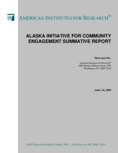 AMERICAN INSTITUTES FOR RESEARCH® ALASKA INITIATIVE FOR COMMUNITY ENGAGEMENT SUMMATIVE REPORT PREPARED BY: American Institutes for Research®