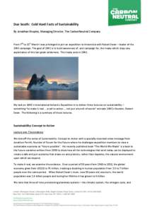 Due South: Cold Hard Facts of Sustainability By Jonathan Shopley, Managing Director, The CarbonNeutral Company From 7th to 21st March I was privileged to join an expedition to Antarctica with Robert Swan – leader of th