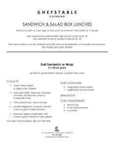    SANDWICH & SALAD BOX LUNCHES minimum order of 5 per type of box lunch & minimum total order of 15 boxes add assorted hawaiian kettle style potato chips for $1.50 add assorted sodas & bottled water for $1.25