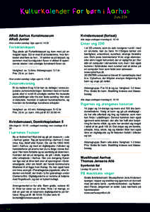 Kulturkalender for børn i Aarhus Juni 2011 ARoS Aarhus Kunstmuseum ARoS Junior Hver anden søndag i lige uger kl