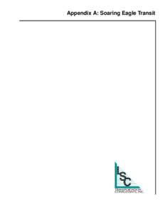 Appendix A: Soaring Eagle Transit  GENERAL INFORMATION We have two vans. The larger van with a wheelchair lift runs a regular scheduled service. This includes services to Chistochina, Glennallen, Copper Center,