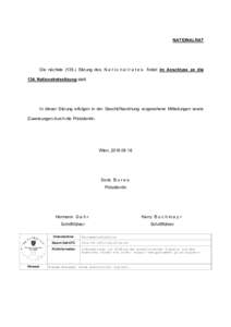 NATIONALRAT  Die nächsteSitzung des N a t i o n a l r a t e s findet im Anschluss an die 134. Nationalratssitzung statt.  In dieser Sitzung erfolgen in der Geschäftsordnung vorgesehene Mitteilungen sowie