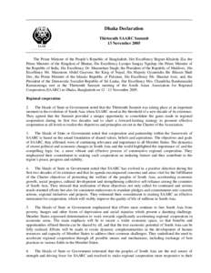 Dhaka Declaration Thirteenth SAARC Summit 13 November 2005 The Prime Minister of the People’s Republic of Bangladesh, Her Excellency Begum Khaleda Zia; the Prime Minister of the Kingdom of Bhutan, His Excellency Lyonpo