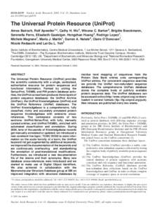 D154–D159 Nucleic Acids Research, 2005, Vol. 33, Database issue doi:nar/gki070 The Universal Protein Resource (UniProt) Amos Bairoch, Rolf Apweiler1,*, Cathy H. Wu2, Winona C. Barker3, Brigitte Boeckmann, Seren