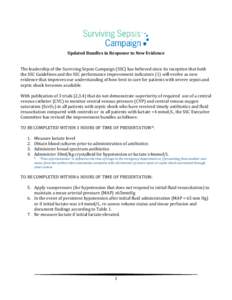 Updated Bundles in Response to New Evidence The leadership of the Surviving Sepsis Campaign (SSC) has believed since its inception that both the SSC Guidelines and the SSC performance improvement indicators (1) will evol