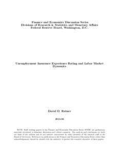 Finance and Economics Discussion Series Divisions of Research & Statistics and Monetary Affairs Federal Reserve Board, Washington, D.C. Unemployment Insurance Experience Rating and Labor Market Dynamics