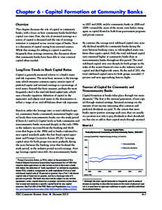 Chapter 6 - Capital Formation at Community Banks Overview This chapter discusses the role of capital at community banks, with a focus on how community banks build their capital over time. First, the role of retained earn