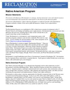 Native American Program Mission Statements The mission of the Bureau of Reclamation is to manage, develop and protect water and related resources in an environmentally and economically sound manner in the interest of the