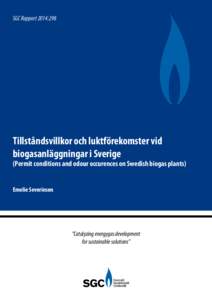 SGC Rapport 2014:298  Tillståndsvillkor och luktförekomster vid biogasanläggningar i Sverige  (Permit conditions and odour occurences on Swedish biogas plants)