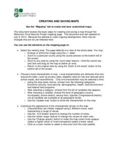 CREATING AND SAVING MAPS Use the “Mapping” tab to create and save customized maps. This document reviews the basic steps for creating and saving a map through the Wisconsin Food Security Project mapping page. This do