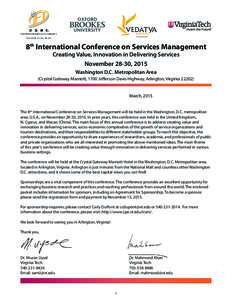 8th International Conference on Services Management Creating Value, Innovation in Delivering Services November 28-30, 2015 Washington D.C. Metropolitan Area (Crystal Gateway Marriott, 1700 Jefferson Davis Highway, Arling