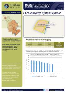 MarchThe Elmore System only supplies the town of Elmore. Raw water is supplied from two groundwater bores.