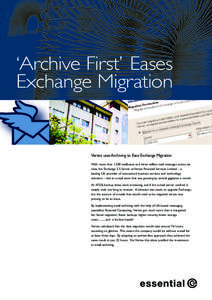 ‘Archive First’ Eases Exchange Migration Vertex uses Archiving to Ease Exchange Migration With more than 1,500 mailboxes and three million mail messages across six sites, the Exchange 5.5 Server at Vertex Financial S