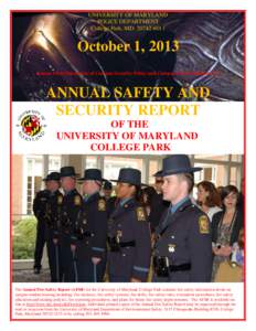 UNIVERSITY OF MARYLAND POLICE DEPARTMENT College Park, MD[removed]October 1, 2013 Jeanne Clery Disclosure of Campus Security Policy and Campus Crime Statistics Act