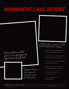 ENJOY THE SOLITUDE AND INTIMACY OF  MONUMENT LAKE RESORT Focus on what’s important be it BUSINESS or a FAMILY gathering.