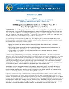 November 27, 2013 Contacts: Jeanine Jones, DWR Interstate Resources Manager – ([removed]Ted Thomas, DWR Information Officer – ([removed]DWR Experimental Winter Outlook for Water Year 2014