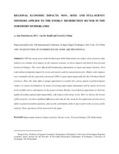 REGIONAL ECONOMIC IMPACTS: NON-, SEMI- AND FULL-SURVEY METHODS APPLIED TO THE ENERGY DISTRIBUTION SECTOR IN THE NORTHERN NETHERLANDS by Jan Oosterhaven, Ed C. van der Knijff and Gerard J. Eding1