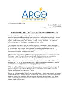 FOR IMMEDIATE RELEASE Contact: Michele JacobADDITIONAL LITERARY AGENCIES SIGN WITH ARGO NAVIS