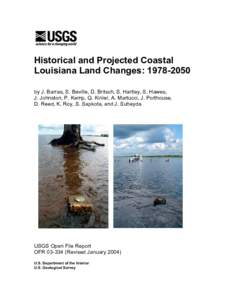 Historical and Projected Coastal Louisiana Land Changes: [removed]by J. Barras, S. Beville, D. Britsch, S. Hartley, S. Hawes, J. Johnston, P. Kemp, Q. Kinler, A. Martucci, J. Porthouse, D. Reed, K. Roy, S. Sapkota, and 