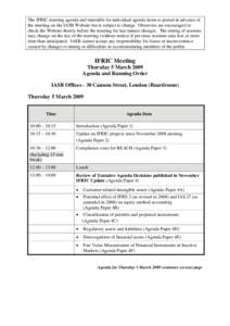 The IFRIC meeting agenda and timetable for individual agenda items is posted in advance of the meeting on the IASB Website but is subject to change. Observers are encouraged to check the Website shortly before the meetin