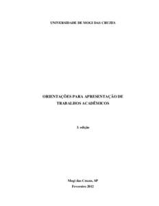 UNIVERSIDADE DE MOGI DAS CRUZES  ORIENTAÇÕES PARA APRESENTAÇÃO DE TRABALHOS ACADÊMICOS  3. edição