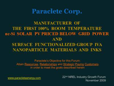 Paraclete Corp. MANUFACTURER OF THE FIRST 100% ROOM TEMPERATURE nc-Si SOLAR PV PRICED BELOW GRID POWER AND SURFACE FUNCTIONALIZED GROUP IVA