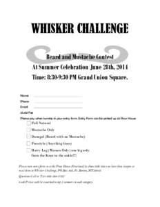 WHISKER CHALLENGE   Beard and Mustache Contest At Summer Celebration June 28th, 2014 Time: 8:30-9:30 PM Grand Union Square.
