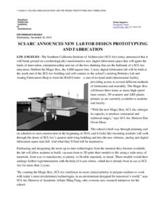 [removed]—SCI-ARC ANNOUNCES NEW LAB FOR DESIGN PROTOTYPING AND FABRICATION  Media Inquiries: Georgiana Ceausu [removed], [removed]