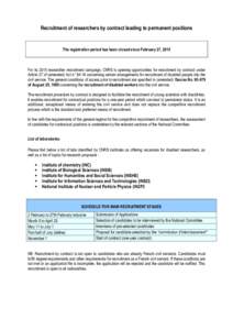 Recruitment of researchers by contract leading to permanent positions  The registration period has been closed since February 27, 2015 For its 2015 researcher recruitment campaign, CNRS is opening opportunities for recru