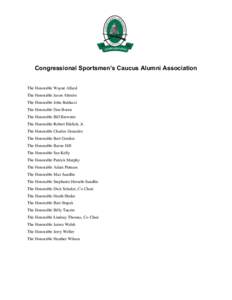 Congressional Sportsmen’s Caucus Alumni Association  The Honorable Wayne Allard The Honorable Jason Altmire The Honorable John Baldacci The Honorable Dan Boren