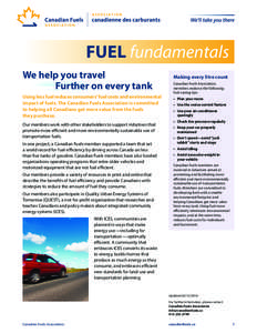 FUEL fundamentals We help you travel Further on every tank Using less fuel reduces consumers’ fuel costs and environmental impact of fuels. The Canadian Fuels Association is committed