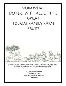 NOW WHAT DO I DO WITH ALL OF THIS GREAT TOUGAS FAMILY FARM FRUIT?