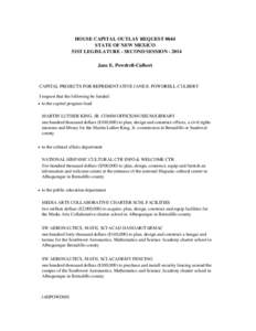 HOUSE CAPITAL OUTLAY REQUEST 0044 STATE OF NEW MEXICO 51ST LEGISLATURE - SECOND SESSION[removed]Jane E. Powdrell-Culbert  CAPITAL PROJECTS FOR REPRESENTATIVE JANE E. POWDRELL-CULBERT