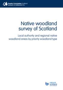 Native woodland survey of Scotland Local authority and regional native woodland areas by priority woodland type  Local authority and regional native woodland areas by priority woodland type